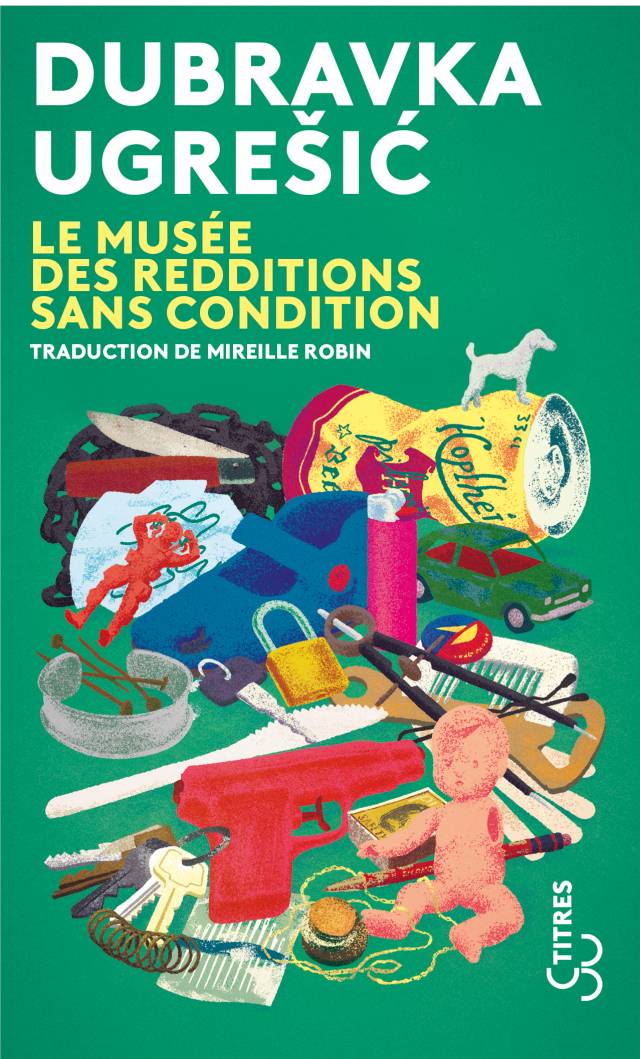 Ugresic Le Musee des redditions sans condition