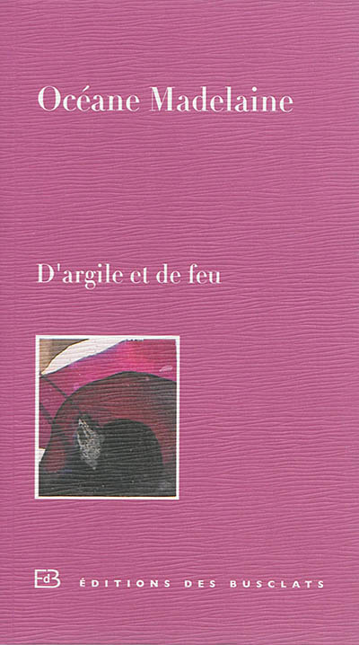 argile et de feu - madelaine