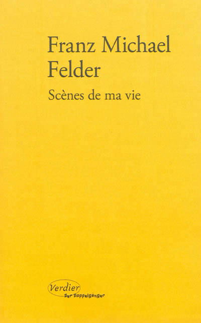 scenes de ma vie - felder