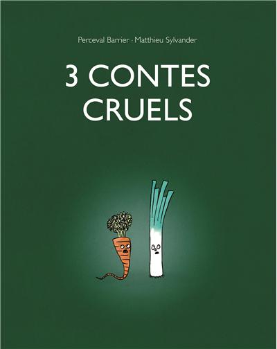 trois contes cruels