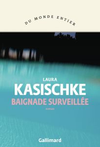 Baignade surveillée - Laura Kasischke