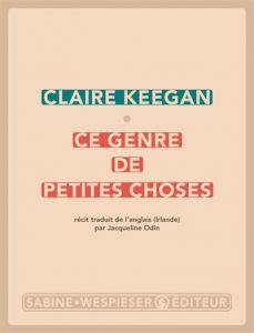 Ce genre de petites choses - Claire Keegan