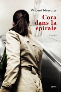 Cora dans la spirale - Vincent Message