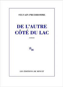 De l'autre côté du lac - Sylvain Prudhomme