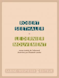 Le dernier Mouvement - Robert Seethaler