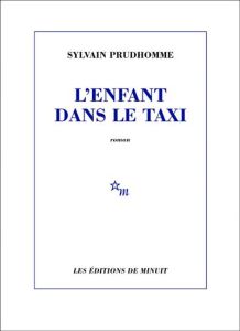 L'enfant dans le taxi - Sylvain Prudhomme