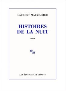 Histoires de la nuit - Laurent Mauvignier