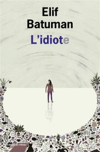L'idiote - Elif Batuman