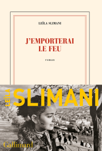 J'emporterai le feu - Leïla Slimani