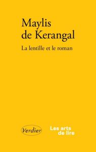 La lentille et le roman - Maylis de Kerangal