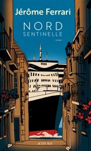 Nord Sentinelle - Jérôme Ferrari