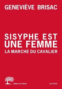 Sisyphe est une femme - Geneviève Brisac